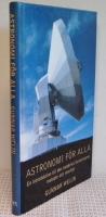 Astronomi f&ouml;r alla. En introduktion till den moderna forskningens metoder och resultat