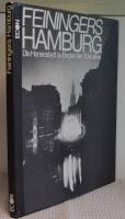 Feiningers Hamburg. Die Hansestadt zu beginn der 30er Jahre