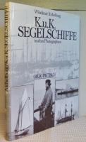 K. u. K. Segelschiffe in alten Photographien
