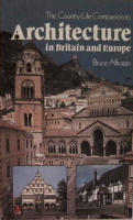 The Country Life companion to architecture in Britain and Europe