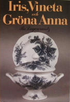 Iris, Vineta och Gr&ouml;na Anna. R&ouml;rstrandsserviser 1850-1985