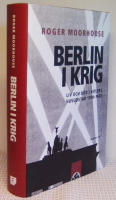 Berlin i krig : liv och d&ouml;d i Hitlers huvudstad 1939-1945