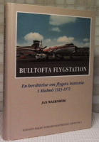 Bulltofta flygstation : en ber&auml;ttelse om flygets historia i Malm&ouml; 1923-1972