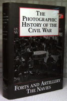 The photographic history of The Civil War : volume 3 : Forts and Artillery - The Navies