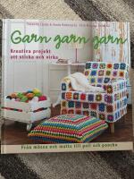 Garn, garn, garn : kreativa projekt att sticka och virka