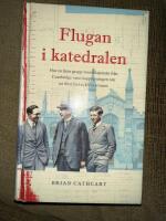 Flugan i katedralen : Hur en liten grupp vetenskapsm&auml;n fr&aring;n Cambridge vann