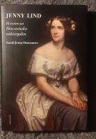 Jenny Lind : historien om den svenska n&auml;ktergalen