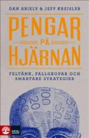 Pengar p&aring; hj&auml;rnan : Felt&auml;nk, fallgropar och smartare strategier