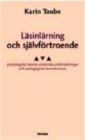 L&auml;sinl&auml;rning och sj&auml;lvf&ouml;rtroende : psykologiska teorier, empiriska unders&ouml;kningar och pedagogiska konsekvenser