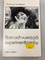 Barn och vuxna p&aring; experimentbarnby : analyser utifr&aring;n Piagets och Bions teorier