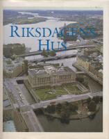 Riksdagens hus : The Swedish parliament buildings : &aring;terflyttningen till Helgeandsholmen