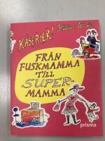 Fr&aring;n fuskmamma till supermamma : k&aring;serier
