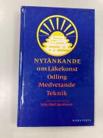 Nyt&auml;nkande : inom odling, teknik, medicin : [om l&auml;kekonst, odling, medvetande, teknik]