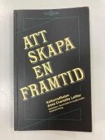 Att skapa en framtid : kulturradikalen Anne Charlotte Leffler