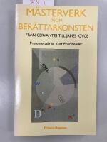 M&auml;sterverk inom ber&auml;ttarkonsten : fr&aring;n Cervantes till James Joyce