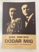 Bara dom inte d&ouml;dar mig : Jerzy och Teodora : tv&aring; livsdokument