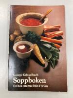 Soppboken : en bok om mat fr&aring;n Forum