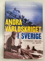 Andra v&auml;rldskriget i Sverige : fr&auml;mmande makter p&aring; bes&ouml;k