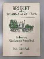 Bruket mellan broarna och vattnen - en bok om N&auml;sviken och Forss&aring; bruk