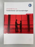 Din guide till EU : institutioner och kontaktv&auml;gar