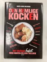 Den hemlige kocken : det ok&auml;nda fusket med maten p&aring; din tallrik