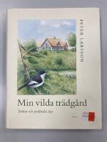 Min vilda tr&auml;dg&aring;rd : tankar och praktiska tips