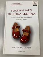 Flickan med de r&ouml;da skorna : Ber&auml;ttelsen om min &auml;lskade flicka som dog i cancer