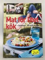 Mat f&ouml;r litet k&ouml;k : husvagn, b&aring;t och stuga