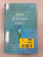 Vad h&auml;nde dig? : samtal om trauma, motst&aring;ndskraft och l&auml;kande