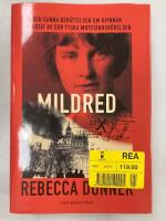 Mildred : den sanna ber&auml;ttelsen om kvinnan i hj&auml;rtat av den tyska motst&aring;ndsr&ouml;relsen
