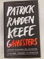 Gangsters : sanna historier om skurkar, svindlare, m&ouml;rdare och rebeller