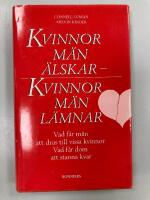 Kvinnor m&auml;n &auml;lskar, kvinnor m&auml;n l&auml;mnar : varf&ouml;r m&auml;n dras till kvinnor : vad som f&aring;r dem att stanna
