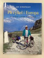 P&aring; cykel i Europa : 22 turer i norr och s&ouml;der