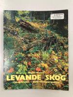 Levande skog : skogsbruket i naturv&aring;rdsperspektiv
