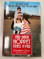 N&auml;r bara hoppet finns kvar : [en mors kamp f&ouml;r att r&auml;dda sina tv&aring; sm&aring; barn]