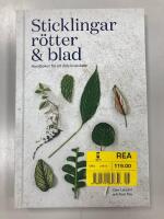 Sticklingar, r&ouml;tter & blad : handbok f&ouml;r att dela krukv&auml;xter