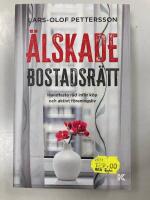 &Auml;lskade bostadsr&auml;tt : handfasta r&aring;d inf&ouml;r k&ouml;p och aktivt f&ouml;reningsliv