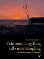 Fr&aring;n sommargylling till vinterh&auml;mpling - skiftande &aring;rstider p&aring; &Ouml;sterlen