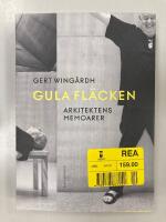 Gula fl&auml;cken. Arkitektens memoarer