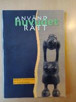 Anv&auml;nd huvudet r&auml;tt