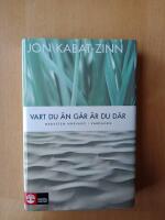 Vart du &auml;n g&aring;r &auml;r du d&auml;r : medveten n&auml;rvaro i vardagen