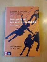 Lev som du vill och inte som du l&auml;rt dig