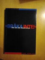 "Br&aring;ka inte!" : om v&aring;r tids demokratisyn