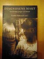 Diagnosens makt : om kunskap, pengar och lidande
