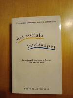 Det sociala landskapet : en sociologisk beskrivning av Sverige fr&aring;n 50-tal till 90-tal
