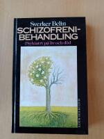 Schizofrenibehandling : Psykiatri p&aring; liv och d&ouml;d