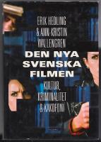 Den nya svenska filmen : kultur, kriminalitet och kakafoni