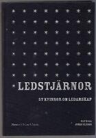 Ledstj&auml;rnor : 57 kvinnor om ledarskap