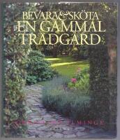 Bevara och sk&ouml;ta en gammal tr&auml;dg&aring;rd