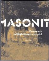 Masonit : de oanade m&ouml;jligheternas material